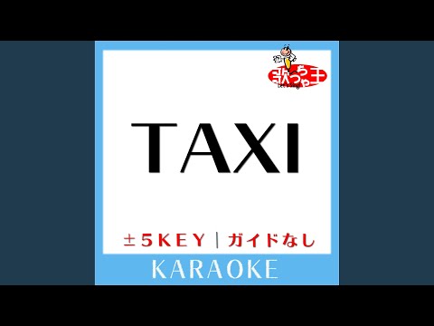 TAXI +4Key (原曲歌手:鈴木聖美 with RATS & STAR)