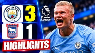 Manchester City vs Ipswich Town 3-1 Highlights & All Goals 2026 | Haaland 2 Goals | Premier League