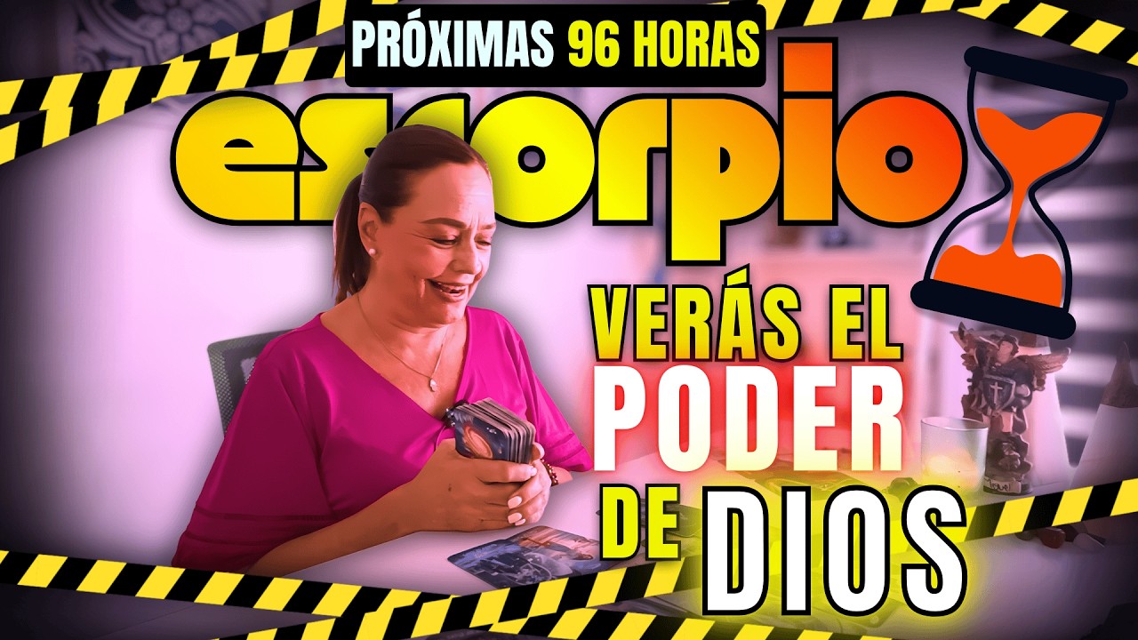 ESCORPIO⏰ PRÓXIMAS 96 HORAS🧨 ESTÁS POR VER EL PODER DE DIOS... y de tu FE‼️ NO LO PODRÁS CREER