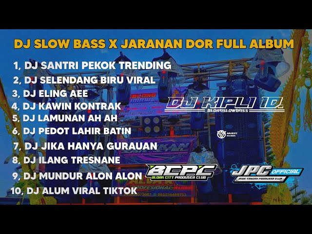 DJ SANTRI PEKOK X SELENDANG BIRU •SLOW BASS X JARANAN DOR VIRAL TIKTOK •KIPLI ID REMIX class=