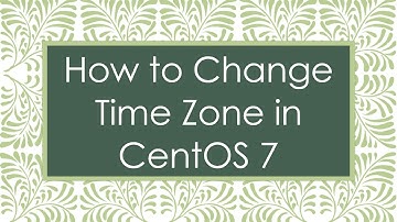 How to Change Time Zone in CentOS 7