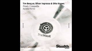 LoopeDe (Vyredz Remix) - Tim Berg vs. Oliver Ingrosso & Otto Knows