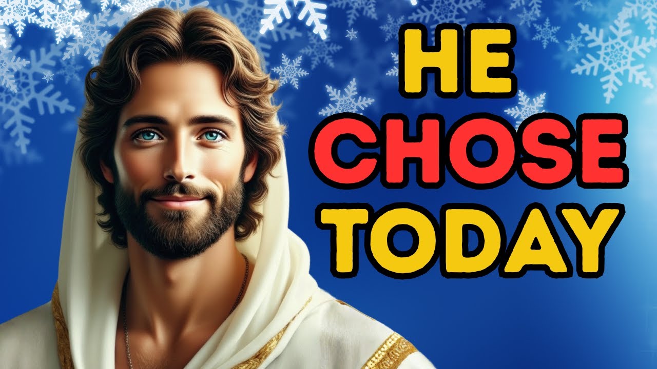 GOD SAYS: He Chose Today | God Message Today | Gods Message Now | Heavens Message Today