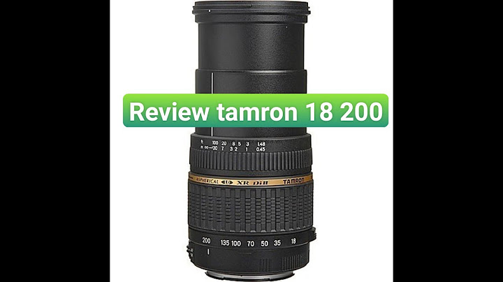 Đánh giá tamron 18-200 for canon năm 2024