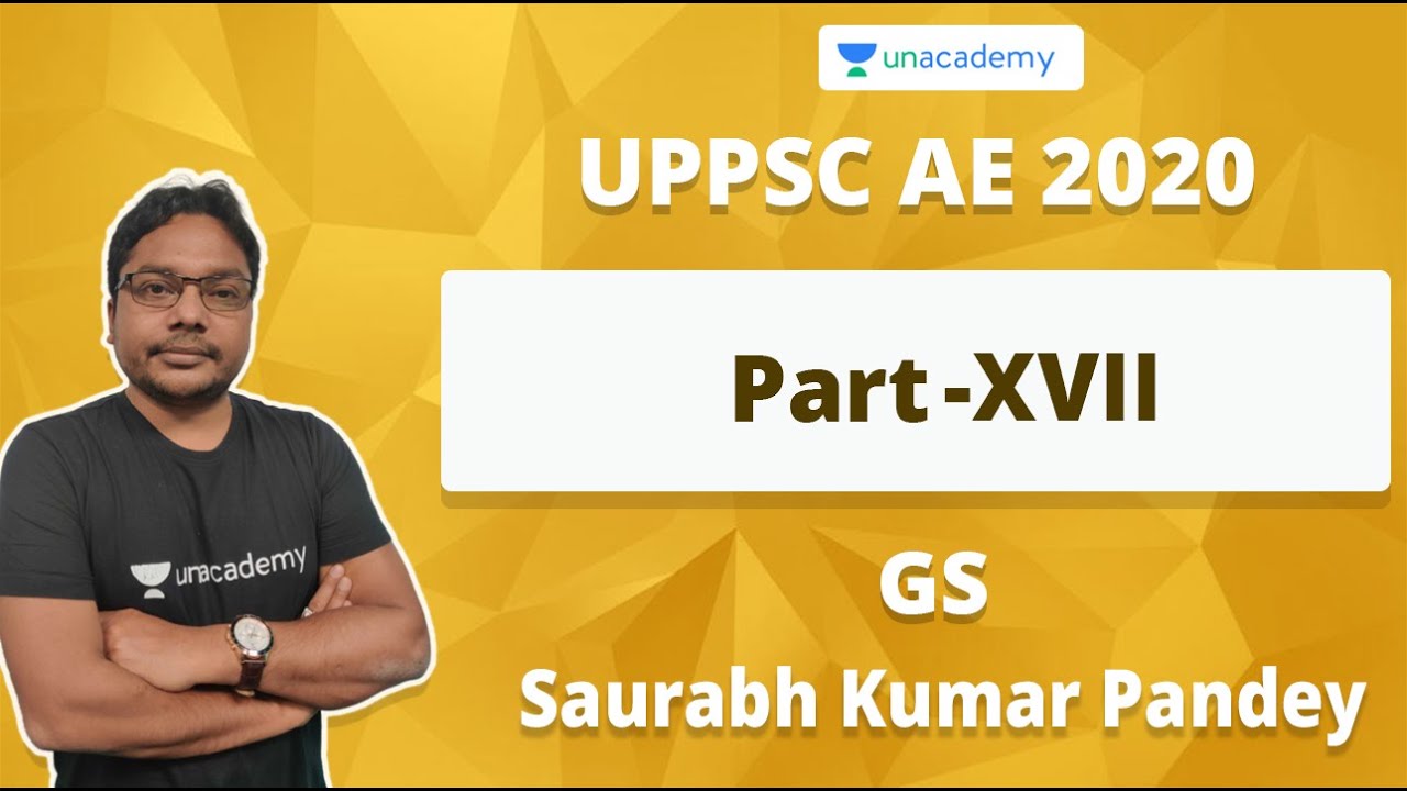 UPPSC AE 2020 GS Preparation Part - XVII | Saurabh Kumar Pandey