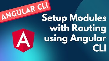 16. Setup Modules with Child Routing in Angular App using Angular CLI Commands - Angular CLI