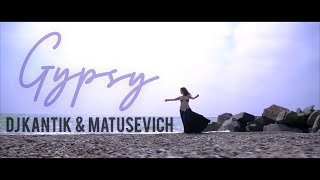 Dj Kantik & MATUSEVICH - Gypsy (Original) Resimi