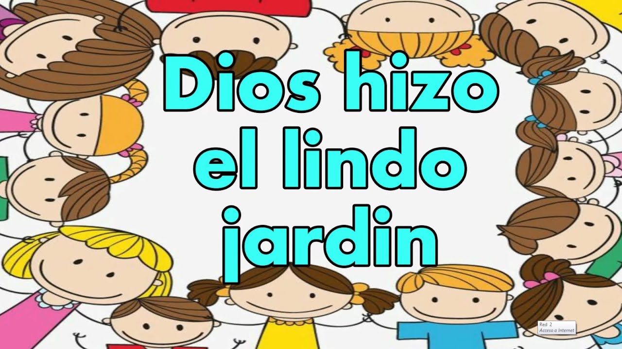 Dios hizo el lindo jardín