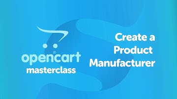 OpenCart Masterclass: Create a Product Manufacturer