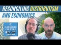 Reconciling Distributism and Economics - Alexander W. Salter | Catholic Culture Podcast #163