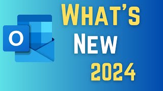 5 Outlook Desktop Updates for 2024