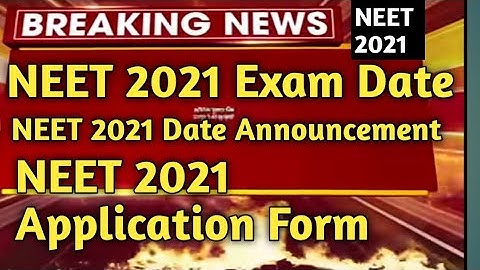 NEET 2021 Exam Date Official Update and Syllabus information