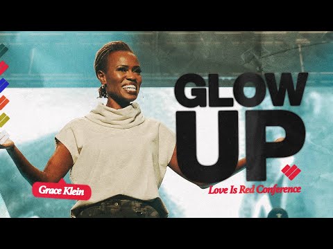 Glow Up | Grace Klein | LOVE IS RED 2022