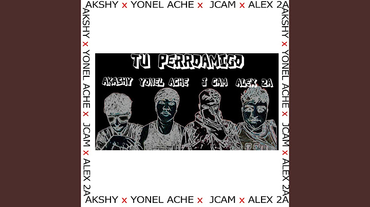 TU PERROAMIGO (feat. Yonel Ache, Akashy & Jcam77)