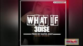 3dise - What If (PNG Latest Local Music 2021)