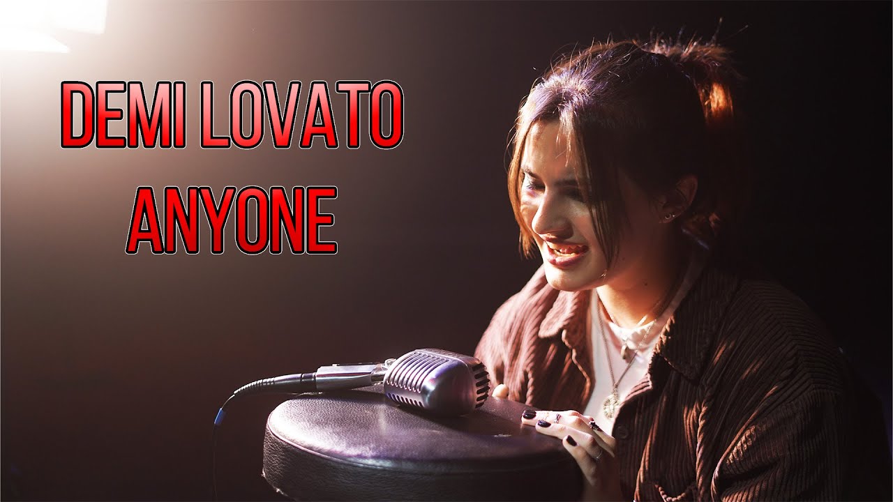 Demi Lovato - Anyone; by Rianna Rusu