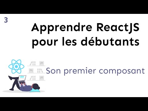 Apprendre ReactJS | Créer son premier composant