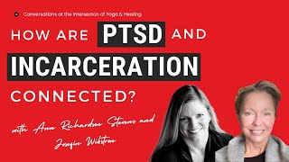 How are PTSD and Incarceration connected? With Josefin Wikstrom and Ann Richardson Stevens