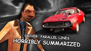Driver Parallel Lines: HORRIBLY Summarized