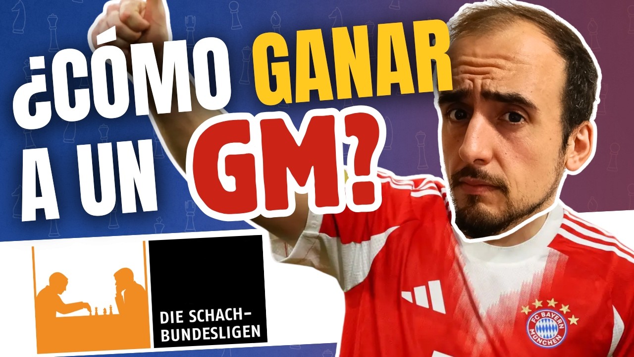 CÓMO GANAR a un GRAN MAESTRO: ¡TOMA el CENTRO y AGRUPA BIEN las PIEZAS! BUNDESLIGA 2026