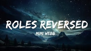 Mimi Webb - Roles Reversed (Lyrics)  | 15p Lyrics/Letra