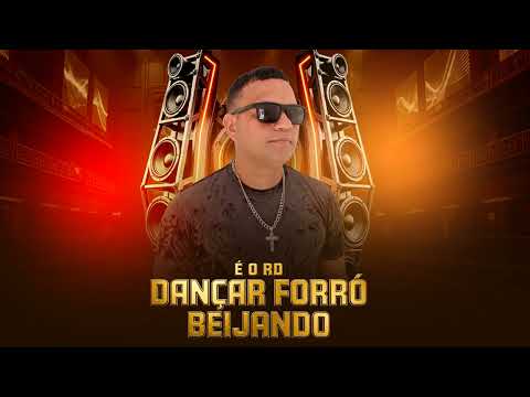 É O RD - DANÇAR FORRÓ BEIJANDO - SETEMBRO 2026 MUSICAS NOVAS