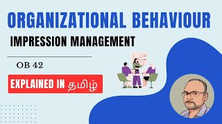 Impression Management in Organizational Behavior (Tamil) | Easy explanation for MBA