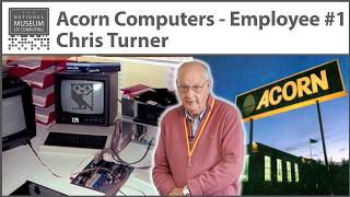 Acorn Computers Employee #1 - Chris Turner | TNMoC Talks