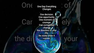One Day Everything Changes #VictoryVibes #LifeChangingMoments #StayReady #Opportunity #Motivation