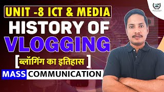 History of Vlogging | ब्लॉगर से व्लॉगर का इतिहास | ICT &amp; Media Unit 8 | UGC NET Mass Communication