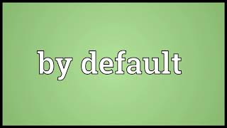 By default Meaning