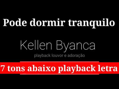 Pode Dormir Tranquilo || Kellen Byanca – 7 tons abaixo playback e letra