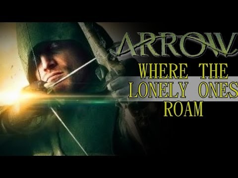 Arrow || Where The Lonely Ones Roam
