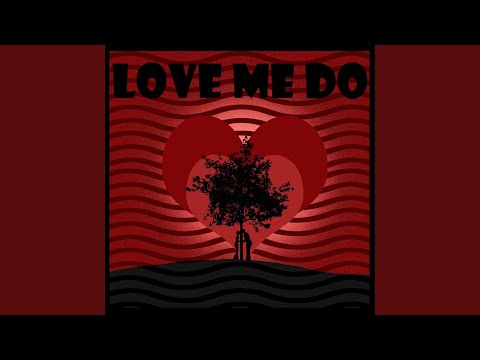 Love Me Do