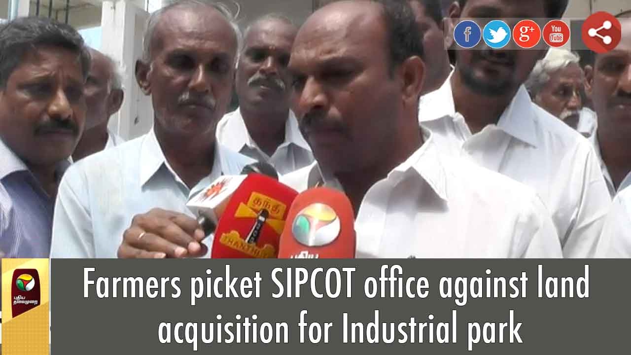 Farmers picket SIPCOT office against land acquisition for Industrial park