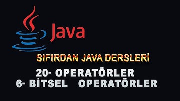 20- Java Dersleri - Operatörler -6- Bitsel  Operatörler
