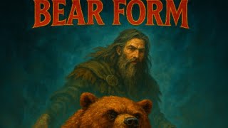 Bear Form!  Tribute to the Druid's Wildshape.