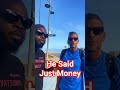 He Said Just Money Money Interview Dayodman Motivation He Said Just Money Money Interview Dayodman Motivation