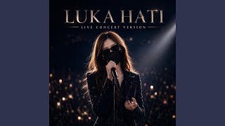 Download lagu Luka Hati (Live Concert Version)