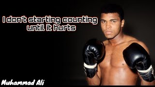 I don't starting counting until it hurts...Arnold Schwarzenegger about Muhammad Ali Content