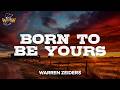 Warren Zeiders Born To Be Yours Lyrics 