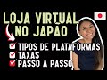 Loja virtual no Japão (e-commerce) - Plataformas, taxas e um passo a passo tutorial