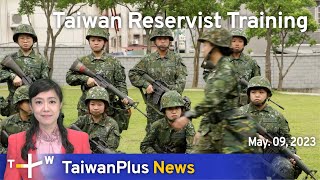 Taiwan Reservist Training, TaiwanPlus News – 18:00, May 9, 2023 | TaiwanPlus News