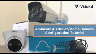 Ambicam 4G Bullet/Dome Camera Configuration Tutorial - VM-72H4G110AC screenshot 5