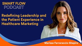 Redefining Leadership and the Patient Experience in Healthcare Marketing