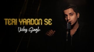 Teri Yaadon Se - Unplugged Cover | Vicky Singh | Blood Money