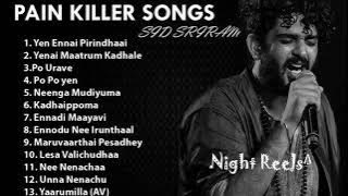 Sid Sriram Pain killer Songs  Sid Sriram hits  pain killers for Love