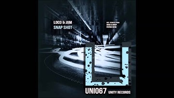 Loco & Jam - Snap Shot (Drag & Drop Remix) [UNITY RECORDS]