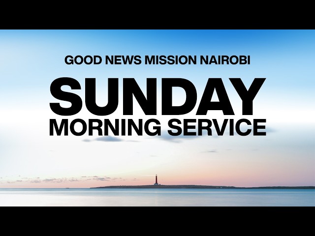12th April 2026 Sunday Morning Service | Good News Mission Church