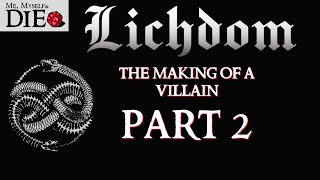 Lichdom: The Making of a Villain Part 2